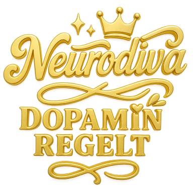 Goldene Schriftzüge mit den Worten "Neurodiva" und "Dopamin regelt". Krone und Herzsymbole.